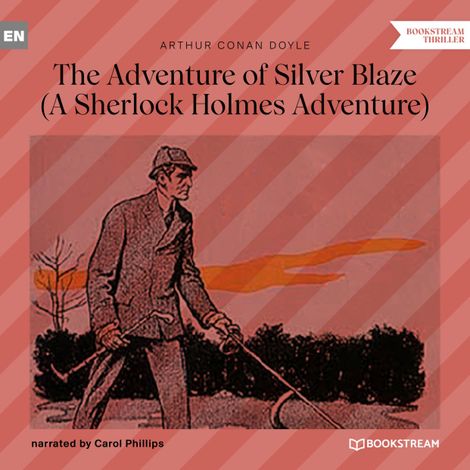 Hörbüch “The Adventure of Silver Blaze - A Sherlock Holmes Adventure (Unabridged) – Arthur Conan Doyle”