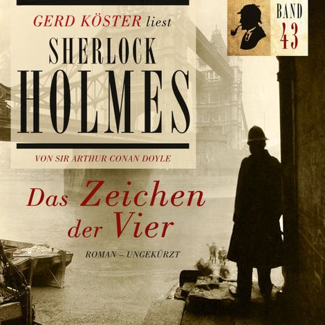 Hörbüch “Das Zeichen der Vier - Gerd Köster liest Sherlock Holmes, Band 43 (Ungekürzt) – Sir Arthur Conan Doyle”
