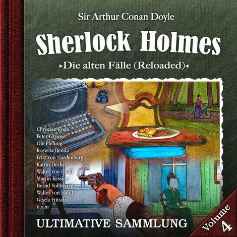 Hörbüch “Sherlock Holmes, Die alten Fälle (Reloaded): Ultimative Sammlung Volume 4 – Sir Arthur Conan Doyle”