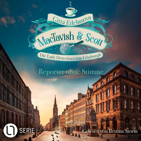 Hörbüch “Reporter ohne Stimme - MacTavish & Scott - Die Lady Detectives von Edinburgh, Folge 17 (Ungekürzt) – Gitta Edelmann”