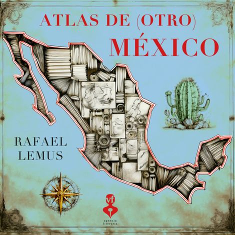 Hörbüch “Atlas de (otro) México (Completo) – Rafael Lemus”