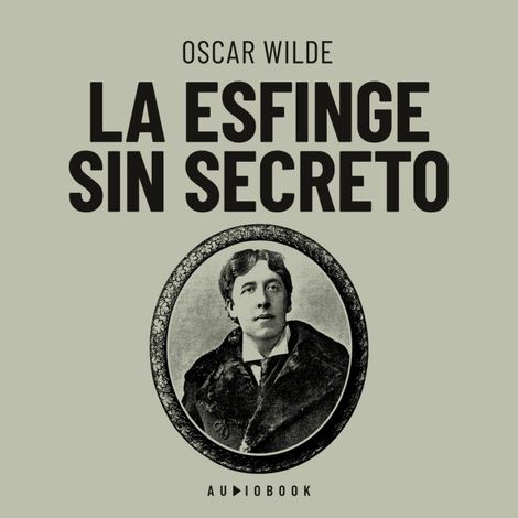 Hörbüch “La esfinge sin secreto (Completo) – Oscar Wilde”