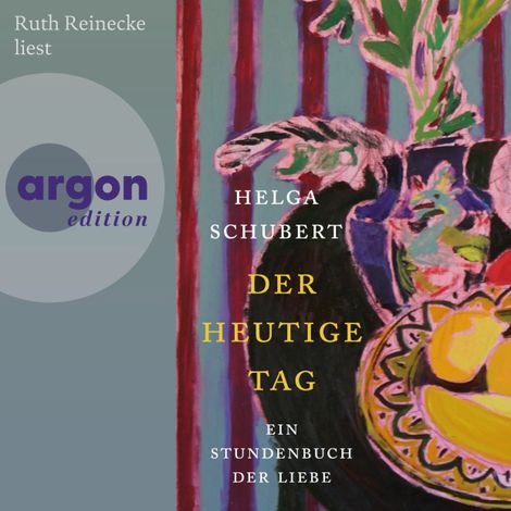 Hörbüch “Der heutige Tag - Ein Stundenbuch der Liebe (Ungekürzte Lesung) – Helga Schubert”
