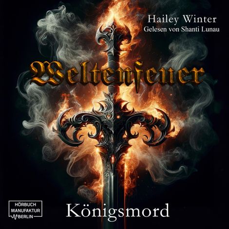 Hörbüch “Königsmord - Weltenfeuer, Band 1 (ungekürzt) – Hailey Winter”