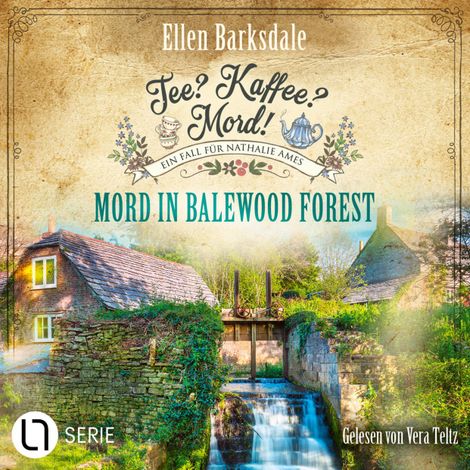 Hörbüch “Mord in Balewood Forest - Nathalie Ames ermittelt - Tee? Kaffee? Mord!, Folge 29 (Ungekürzt) – Ellen Barksdale”