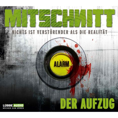 Hörbüch “Mitschnitt - Nichts ist verstörender als die Realität, Folge 3: Der Aufzug – Anonymus”