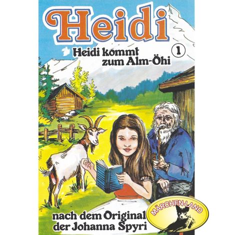 Hörbüch “Heidi, Folge 1: Heidi kommt zum Alm-Öhi – Johanna Spyri”