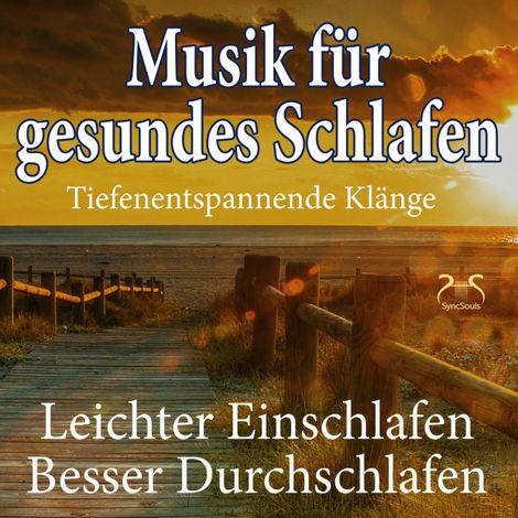 Hörbüch “Musik für gesundes Schlafen - leichter einschlafen, besser durchschlafen, tiefer Schlaf - Einschlafhilfe mit beruhigenden & tiefenentspannenden Klängen – Torsten Abrolat”