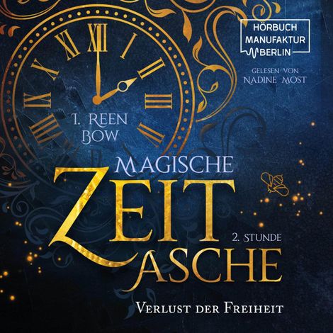 Hörbüch “Zweite Stunde: Verlust der Freiheit - Magische Zeitasche, Band 2 (ungekürzt) – I. Reen Bow”