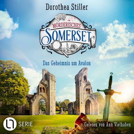 Hörbüch “Das Geheimnis um Avalon - Mörderisches Somerset, Folge 7 (Ungekürzt) – Dorothea Stiller”
