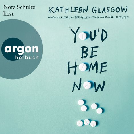Hörbüch “You'd Be Home Now (Ungekürzte Lesung) – Kathleen Glasgow”
