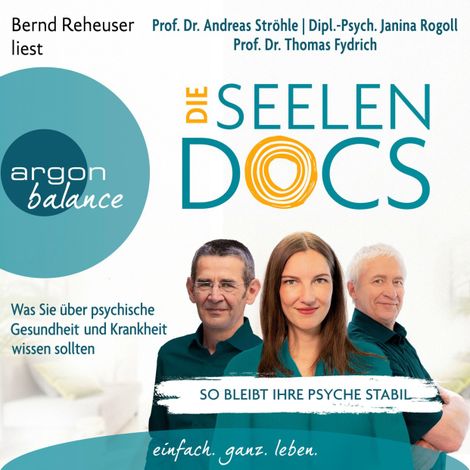 Hörbüch “Die Seelen-Docs - Was Sie über psychische Gesundheit und Krankheit wissen sollten (Ungekürzte Lesung) – Janina Rogoll, Andreas Ströhle, Thomas Fydrich”
