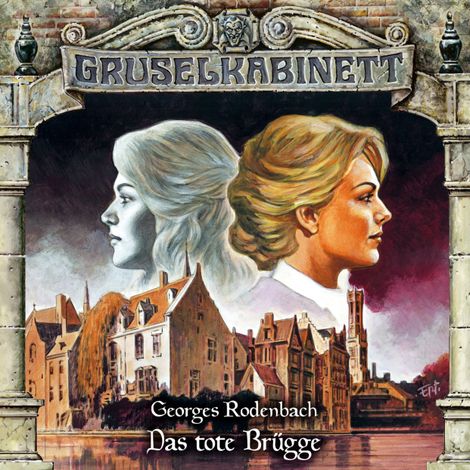 Hörbüch “Gruselkabinett, Folge 168: Das tote Brügge – Georges Rodenbach”