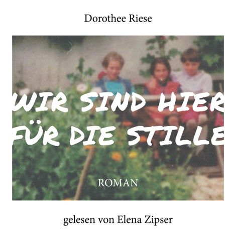 Hörbüch “Wir sind hier für die Stille - Roman (ungekürzt) – Dorothee Riese”