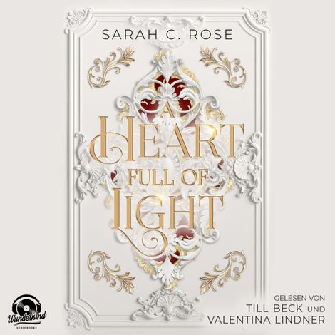 Hörbüch “A Heart Full of Light - A Heart Full of Light, Band 1 (Ungekürzt) – Sarah C. Rose”