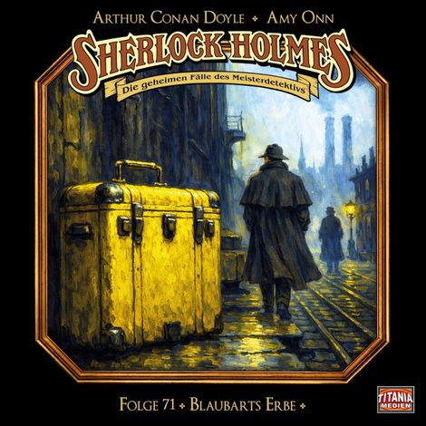 Hörbüch “Sherlock Holmes - Die geheimen Fälle des Meisterdetektivs, Folge 71: Blaubarts Erbe (ungekürzt) – Arthur Conan Doyle, Amy Onn”