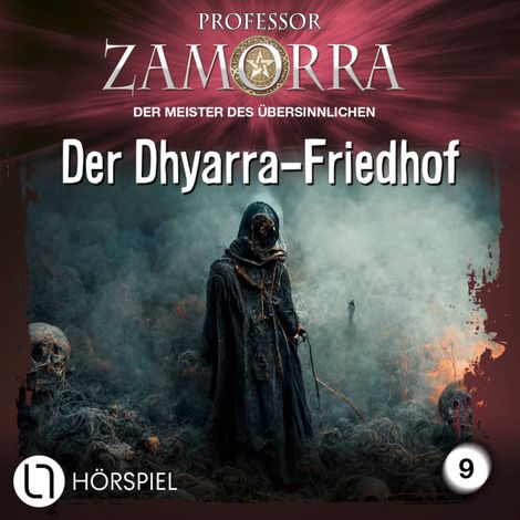 Hörbüch “Professor Zamorra, Folge 9: Der Dhyarra-Friedhof – Rafael Marques”