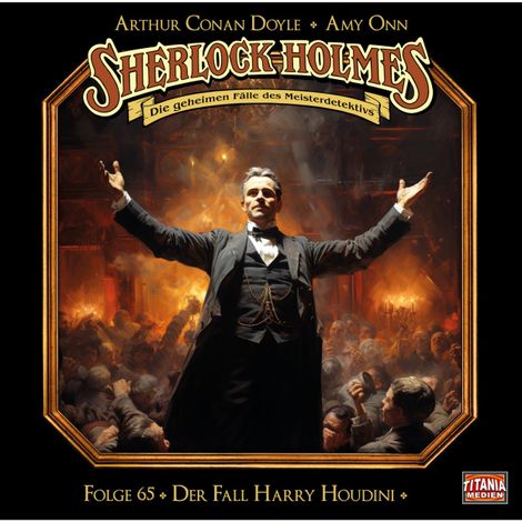 Hörbüch “Sherlock Holmes - Die geheimen Fälle des Meisterdetektivs, Folge 65: Der Fall Harry Houdini – Arthur Conan Doyle, Amy Onn”