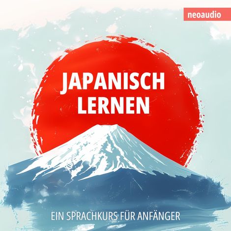 Hörbüch “Japanisch lernen - Sprachkurse für Anfänger (Ungekürzt) – NeoAudio”