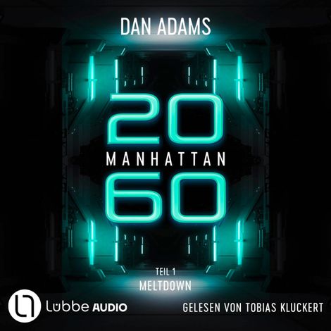 Hörbüch “Meltdown - Manhattan 2060, Teil 1 (ungekürzt) – Dan Adams”
