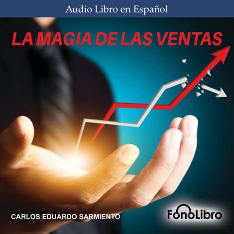 Hörbüch “La Magia de las Ventas (abreviado) – Carlos Eduardo Sarmiento”
