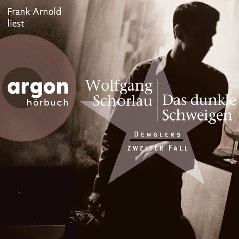 Hörbüch “Das dunkle Schweigen - Denglers zweiter Fall - Dengler ermittelt, Band 2 (Ungekürzte Lesung) – Wolfgang Schorlau”