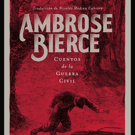 Hörbüch “Cuentos de la Guerra Civil (Completo) – Ambrose Bierce”