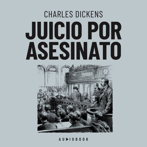 Hörbüch “Juicio por asesinato (Completo) – Charles Dickens”