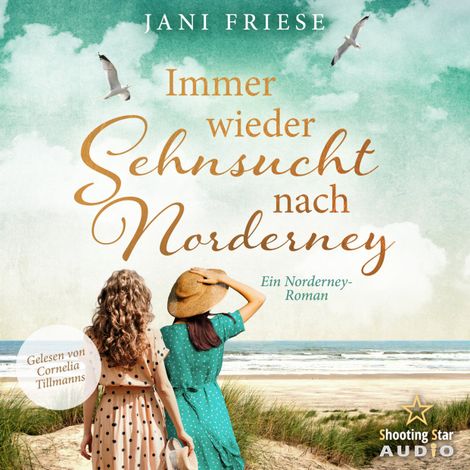 Hörbüch “Immer wieder Sehnsucht nach Norderney - Schwestern im Herzen - Ein Norderney Roman, Band 2 (ungekürzt) – Jani Friese”