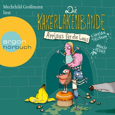 Hörbüch “Applaus für die Laus - Die Kakerlakenbande, Band 1 (Ungekürzte Lesung) – Christian Tielmann, Nikolai Renger”
