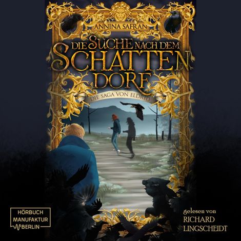Hörbüch “Die Suche nach dem Schattendorf - Die Saga von Eldrid, Band 2 (ungekürzt) – Annina Safran”