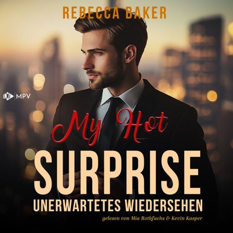 Hörbüch “My Hot Surprise: Ein unerwartetes Wiedersehen - Unexpected Lovestories, Buch 9 (ungekürzt) – Rebecca Baker”