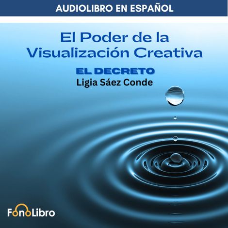 Hörbüch “El Poder De La Visualización. El Decreto – Ligia Sáez Conde”