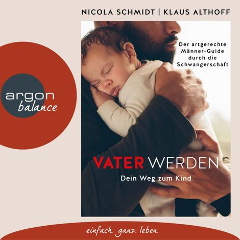 Hörbüch “Vater werden - Dein Weg zum Kind (Ungekürzte Autorinnenlesung) – Nicola Schmidt, Klaus Althoff”