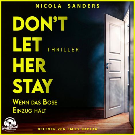 Hörbüch “Don't Let Her Stay - Wenn das Böse Einzug hält (Ungekürzt) – Nicola Sanders”