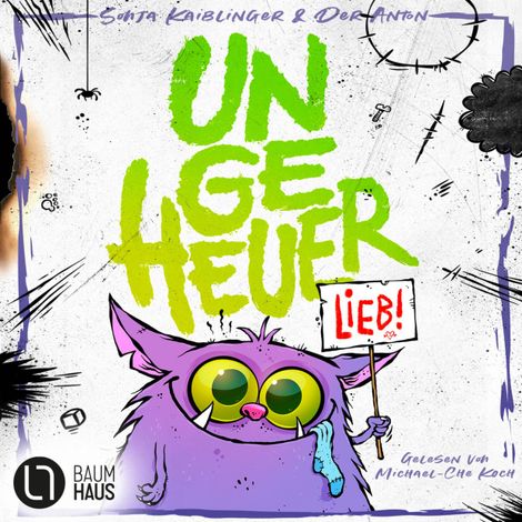 Hörbüch “Ungeheuer lieb - Ungeheuer-Reihe, Teil 1 (Ungekürzt) – Sonja Kaiblinger”