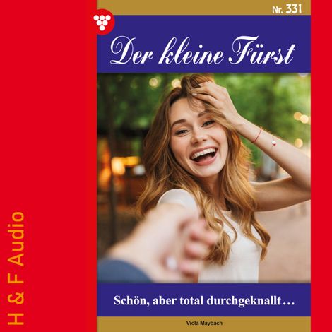 Hörbüch “Schön, aber total durchgeknallt - Der kleine Fürst, Band 331 (ungekürzt) – Viola Maybach”