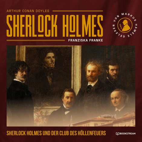 Hörbüch “Sherlock Holmes und der Club des Höllenfeuers (Ungekürzt) – Arthur Conan Doyle, Franziska Franke”