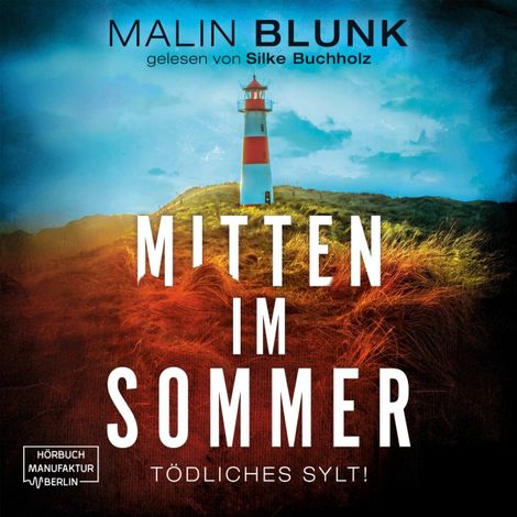 Hörbüch “Mitten im Sommer - Tödliches Sylt, Band 1 (ungekürzt) – Malin Blunk”