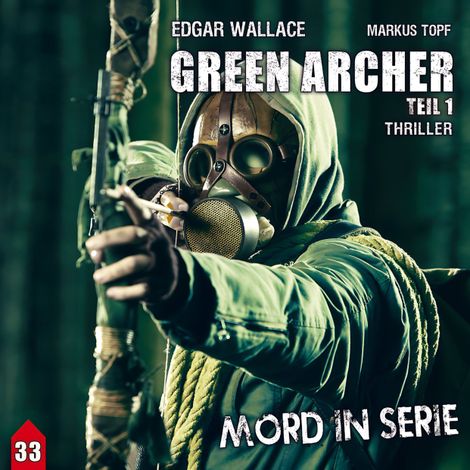 Hörbüch “Mord in Serie, Folge 33: Green Archer 1 – Markus Topf, Timo Reuber”