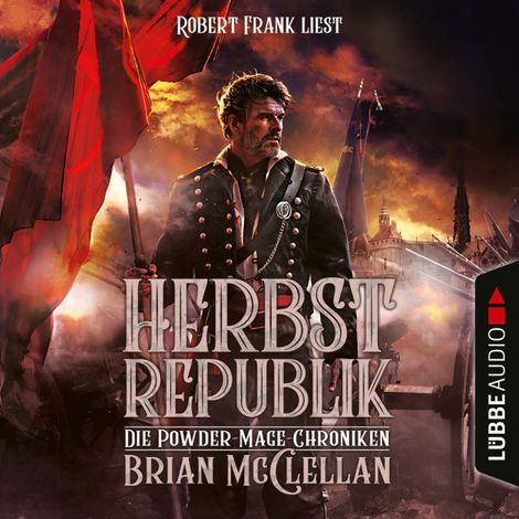 Hörbüch “Herbstrepublik - Die Powder-Mage-Chroniken 3 (Ungekürzt) – Brian McClellan”