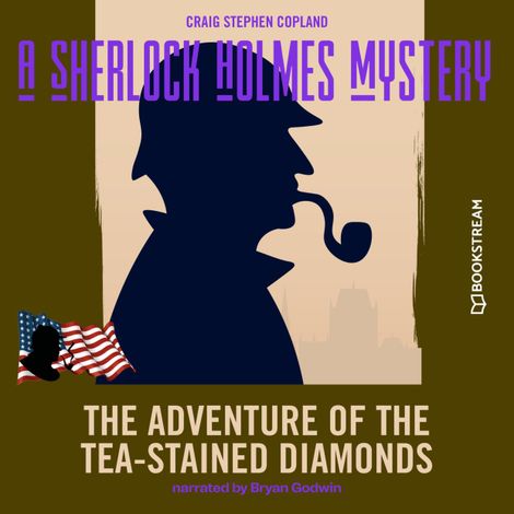 Hörbüch “The Adventure of the Tea-Stained Diamonds - A Sherlock Holmes Mystery, Episode 5 (Unabridged) – Sir Arthur Conan Doyle, Craig Stephen Copland”