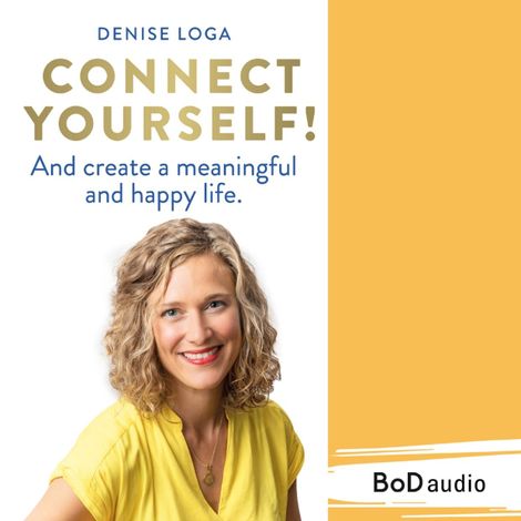 Hörbüch “Connect yourself! (Unabridged) – Denise Loga”