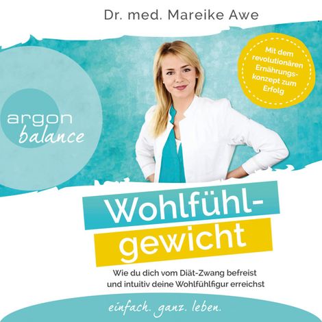Hörbüch “Wohlfühlgewicht - Wie du dich vom Diät-Zwang befreist und intuitiv deine Wohlfühlfigur erreichst (Ungekürzte Lesung) – Mareike Awe”