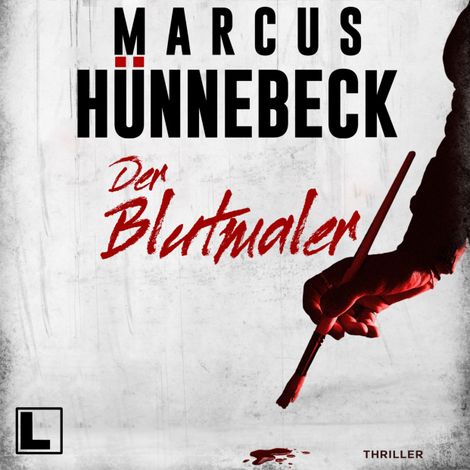 Hörbüch “Der Blutmaler - Drosten & Sommer, Band 25 (ungekürzt) – Marcus Hünnebeck”