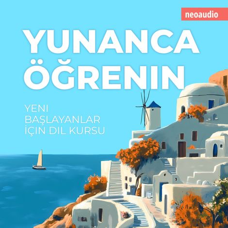 Hörbüch “Yeni başlayanlar için dil kursları, Yunanca öğrenin (Kısaltılmamış) – NeoAudio”