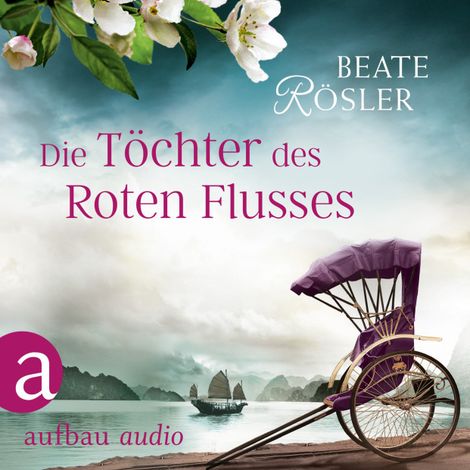 Hörbüch “Die Töchter des Roten Flusses (Ungekürzt) – Beate Rösler”
