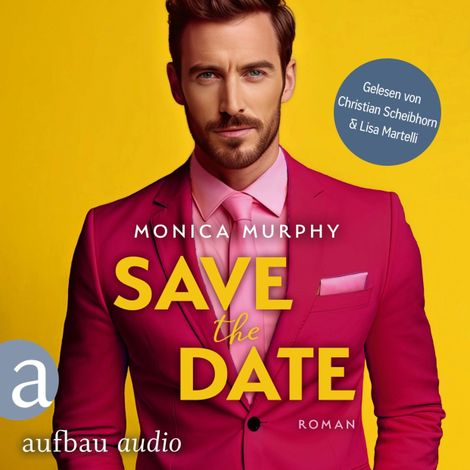 Hörbüch “Save the Date - Die Dating Serie, Band 1 (Ungekürzt) – Monica Murphy”