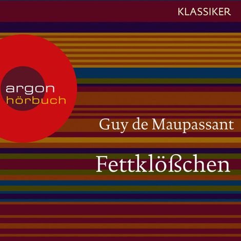 Hörbüch “Fettklößchen (Ungekürzte Lesung) – Guy de Maupassant”