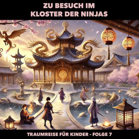 Hörbüch “Traumreisen für Kinder, Folge 7: Zu Besuch im Kloster der Ninjas – Claudia Schröder”